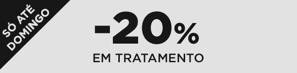 Especial Tratamento -20%