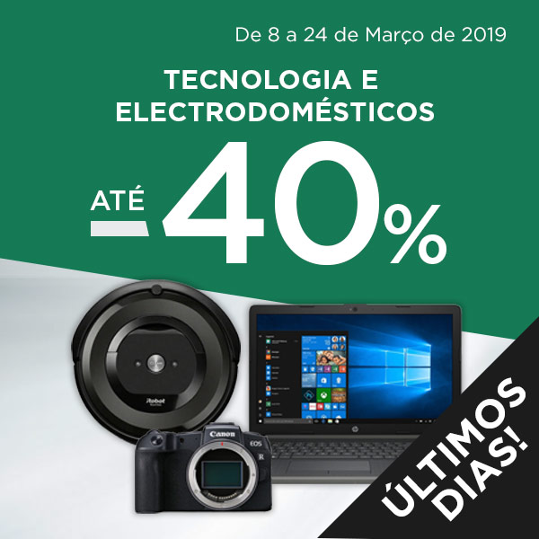 Até -40% em Tecnologia e Electrodomésticos